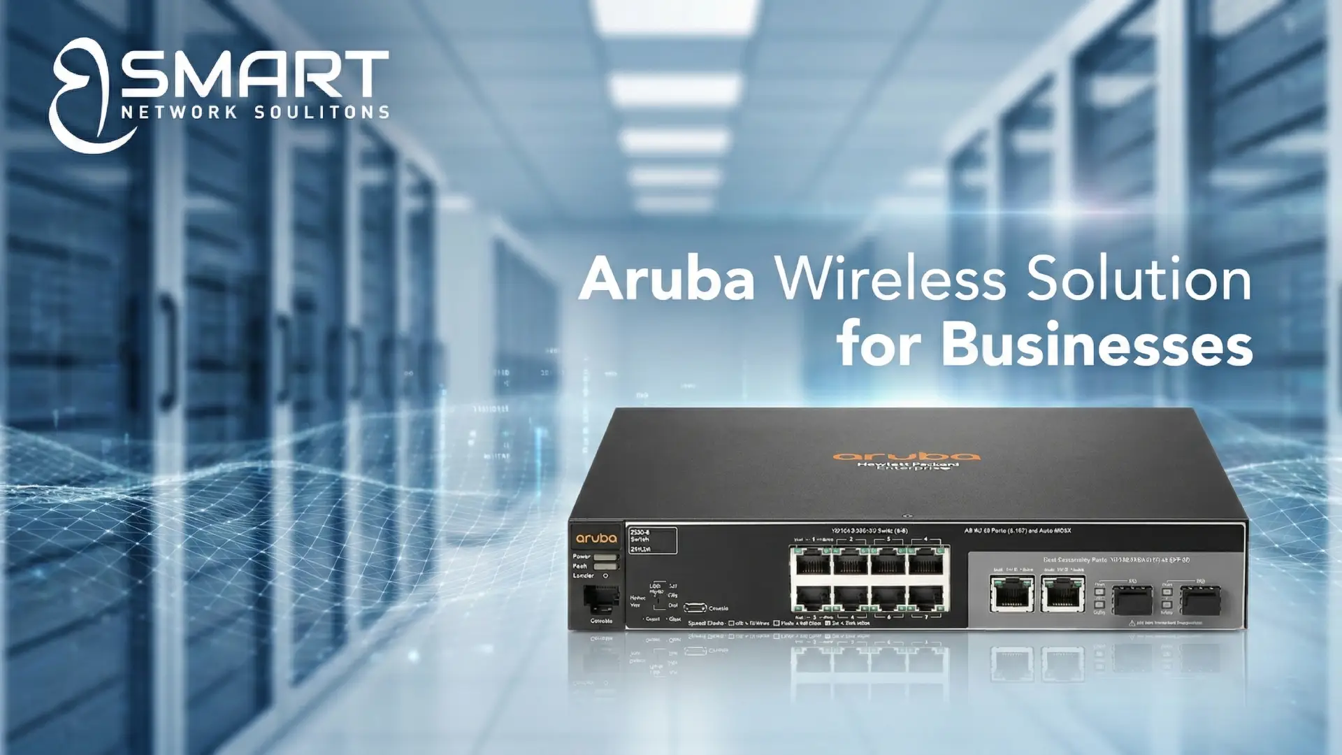 Aruba Enterprise Networking Solutions – Complete Guide 2 Aruba Wireless Solution for Businesses